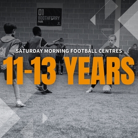 Saturday Morning Football Centres - Tigers Trust Arena - 11-13 years (Saturday 4th May  - Saturday 1st June)